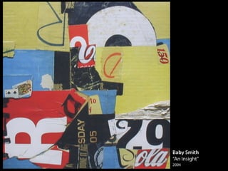 Baby Smith
“An Insight”
2004
 
