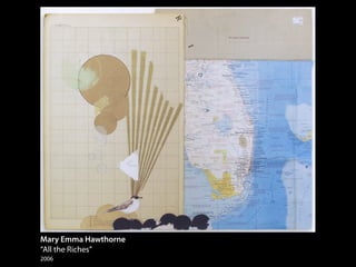 Mary Emma Hawthorne
“All the Riches”
2006
 