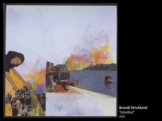 Brandi Strickland
“Istanbul”
2005
 