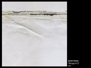 Janet Jones
“Mirage #13”
2007
 