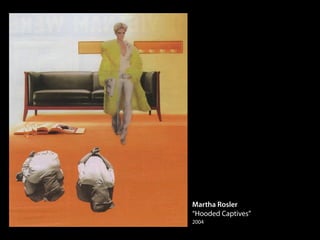 Martha Rosler
“Hooded Captives”
2004
 