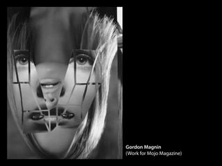 Gordon Magnin
(Work for Mojo Magazine)
 