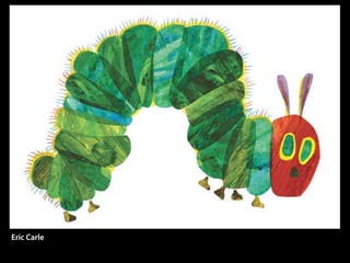 Eric Carle
 