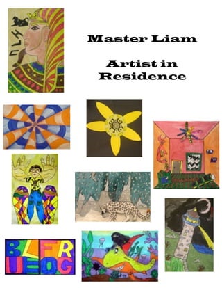 Master Liam

  Artist in
 Residence
 