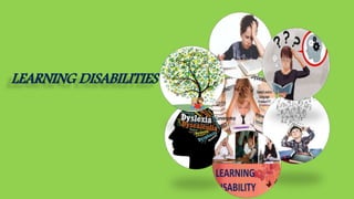 LEARNING DISABILITIES
 