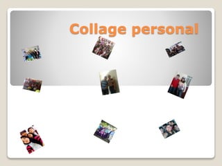 Collage personal
 