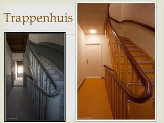 
Trappenhuis
 
