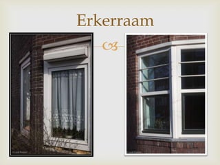 
Erkerraam
 