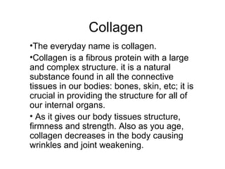 Collagen  ,[object Object],[object Object],[object Object]