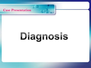 Case Presentation
 