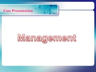 Case Presentation
 