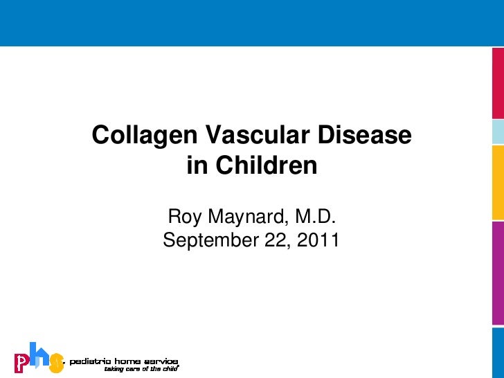 Collagen Vascular Disease in Children Collagen Vascular Disease in Children
