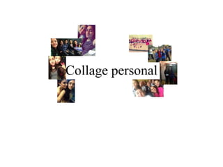 Collage personal
 