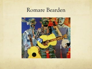 Romare Bearden
 