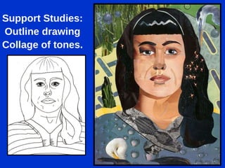 Support Studies: Outline drawing Collage of tones. 