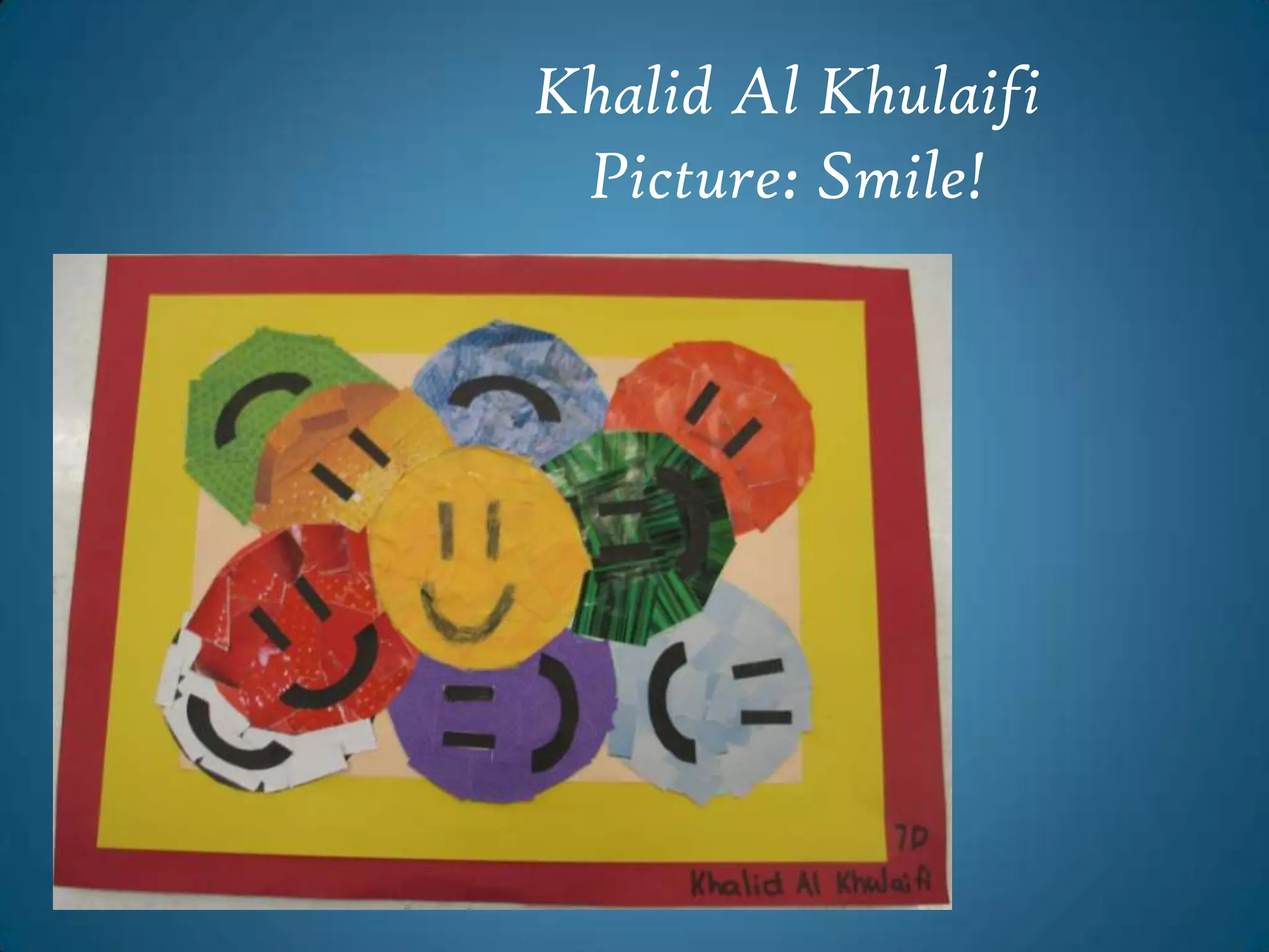 Khalid Al KhulaifiPicture: Smile! 