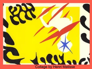 Collage by Henri Matisse
 