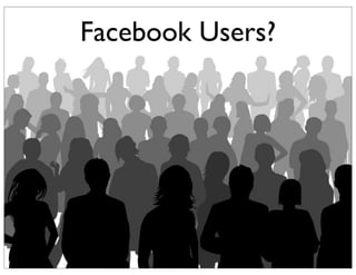 Facebook Users?
 