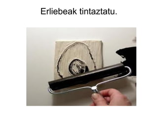 Erliebeak tintaztatu.

 