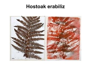 Hostoak erabiliz

 