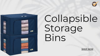 Collapsible
Storage
Bins
SHOP NOW
 