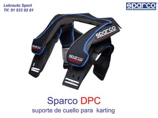 Sparco  DPC   suporte de cuello para  karting  Lebrauto Sport Tlf. 91 533 92 81 