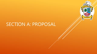 SECTION A: PROPOSAL
 