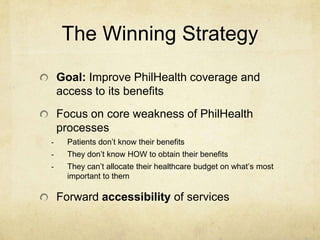 Our Strategic locationShould be located in a catchment area with the least coverageTie-ups with various tertiary government hospitals that cater to the lower socioeconomic classesExposure through print, and TV
