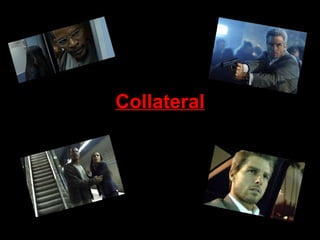 Collateral 