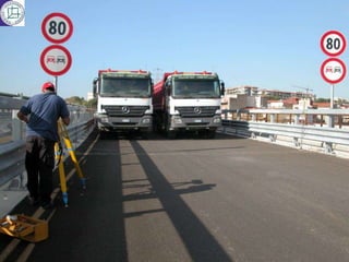 PROV E DI COLLAUDO STATICHE
   SU IMPALCATI STRADALI
 