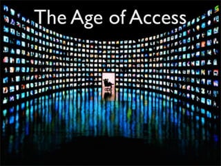 The Age of Access
 
