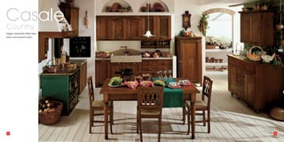 Casale
Country
Legno massiccio tinto noce
Solid wood painted walnut




44                           45
 