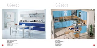 Geo                                   Geo




    Blu Ral 5005 Laccato Lucido           Cielo Liguria
    SK 201 Bianco Neve                    SK 078 Laccato Opaco
    (colore indicativo)                   (colore indicativo)

    Ral 5005 glossy blue lacquer finish   Liguria sky blue
    SK 201 Snow white                     SK 078 Matt lacquer
8                                                                9
    (indicative colour)                   (indicative colour)
 