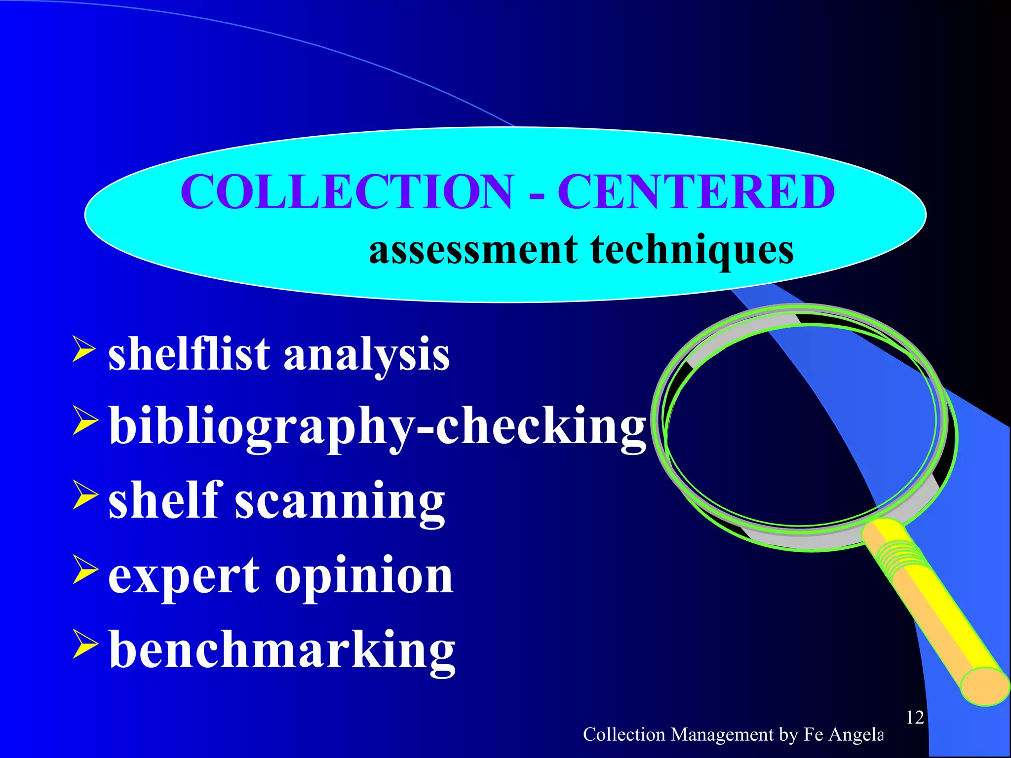 shelflist analysis bibliography-checking shelf scanning expert opinion benchmarking COLLECTION - CENTERED assessment techniques 
