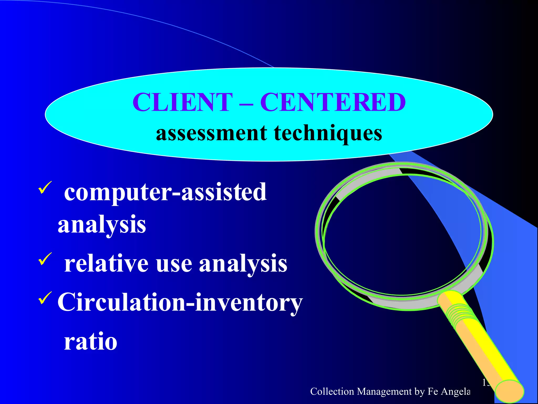 computer-assisted  analysis relative use analysis Circulation-inventory ratio CLIENT – CENTERED assessment techniques 