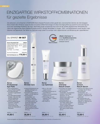 STEP 03
MADE IN GERMANY
•	Innovative Anti-Aging-
	Creme-Komposition
•	Mit wirksamen
	 Inhaltstoffen, wie Argireline®
,
	Ameliox®
, Ultra Filling
	 Spheres™, für ein
	 elastischeres, glatter und
	 frischer wirkendes 	
	Erscheinungsbild
•	Wirkstoffkomplex mit
	 Anti-Falten-Effekt gegen
	 feine und tiefe Falten
	 und für Langzeit-Hydration
•	Ideal in Kombination mit 	
	 dem Serox Instant Result 	
	Serum
28244 | 50 ml
52,49 €
(104,98 € pro 100 ml)
Serox
Intensive
Result Cream
•	Profi-Augenpads in 		
	Beauty-Studio-Qualität
•	Durchfeuchtet den
	 sensiblen Augenbereich
	intensiv
•	Aus gefriergetrocknetem
	 Kollagen, das durch die
	 Aktivierungslösung 		
	 angefeuchtet wird
•	Aktivierungslösung aus 	
	Argireline®
, Gatuline
	Expression®
und
	 Hyaluronsäure hilft, 		
	 gezielt die Faltentiefe zu 	
	reduzieren
28235 | 4 x 2 Pads
41,99 €
Serox
Professional
Eye Pads
• Bis zu 15% mehr
	 Lippenvolumen* 	
• Sichtbare Minderung von
	 Lippenfältchen* 	
• Festere und formschönere
	Lippenkonturen*
• Reichhaltige und sehr
	 ergiebige Textur – einfach
	aufzutragen
• Mit Vitamin E
28240 | 15 ml
36,99 €
(246,60 € pro 100 ml)
Serox
Lip Optimizer
*Studie durchgeführt von Dermatest an 10 Probandinnen im Anwendungszeitraum von 4 Wochen im November 2016
Die exklusiven und wirksamen LR ZEITGARD Serox Spezial-Produkte wirken gezielt den unerwünschten Zeichen der Zeit entgegen.
Serox Instant Skin Perfector sorgt mit einer innovativen Effekt-Technologie mit 2fach Anti-Aging-Wirkung sowohl für eine sofortige als
auch eine nachhaltige Perfektion der Haut. Nachhaltig jünger aussehende Haut wird mit der perfekt abgestimmten Wirkstoffkombi-
nation der ergänzenden Serox Spezial-Produkte erreicht: weniger Mimikfalten im Augen-, Stirn- und Nasenbereich sowie deutlich mehr
Volumen und Spannkraft. Der Serox Lip Optimizer sorgt zudem für sichtbar mehr Lippenvolumen und Minderung der Lippenfältchen.*
EINZIGARTIGE WIRKSTOFFKOMBINATIONEN
für gezielte Ergebnisse
DU SPARST IM SET
Serox Komplett-Set	 28245
Intensive Result Cream · 50 ml	52,49 €
Instant Result Serum · 30 ml	 73,99 €
Wrinkle Care · 15 ml	 36,99 €
Professional
Eye Pads · 4 x 2 Pads	 41,99 €
Summe Einzelpreise	 205,46 €
Set-Vorteilspreis nur	179,99 €
Serox
Instant
Result Serum
•	Intensive Anti-Aging-Formel
	 in seidiger Serum-Textur
•	Mit wirksamen
	 Inhaltsstoffen, wie 		
	Argireline®
, Ameliox®
und
	Polylift®
, zur Reduktion der
	Faltentiefe
•	Mit relaxierenden und 	
	feuchtigkeit-spendenden
	 Effekten zur Glättung und
	 Verfeinerung des
	Hautbildes
28230 | 30 ml
73,99 €
(246,63 € pro 100 ml)
Serox
Wrinkle Care
•	Intensiv-Konzentrat für ein
	 gezieltes Auftragen auf
	Mimikfältchen
•	Speziell für kleine Mund-,
	 Augen- und Stirnfältchen
•	Mit wirksamen
	 Inhaltsstoffen, wie
	Argireline®
, Gatuline
	Expression®
, Dynalift®
	 und Hyaluronsäure, die
	 gezielt die Faltentiefe
	 reduzieren helfen
•	Zieht schnell ein und
zeigt bei regel­mäßiger
Anwendung eine positive
Wirkung
28236 | 15 ml
36,99 €
(246,60 € pro 100 ml)
„Made in Germany“ ist
unser Qualitätsversprechen,
auf das du dich zu 100%
verlassen kannst.
 