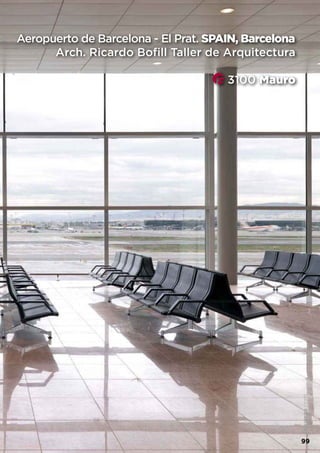 aeropuerto de Barcelona - El Prat. SPAIN, Barcelona
arch. ricardo Bofill taller de arquitectura
3100 Mauro
figueras.com
99
 
