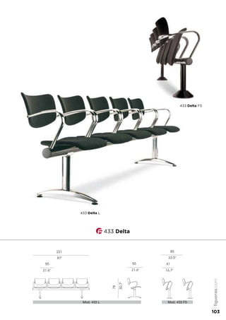 55
21.6"
78
30.7"
221
87"
55
21.6"
41
16.7"
85
33.5"
Mod. 433 L Mod. 433 FS
433 Delta
433 Delta L
433 Delta FS
figueras.com
103
 