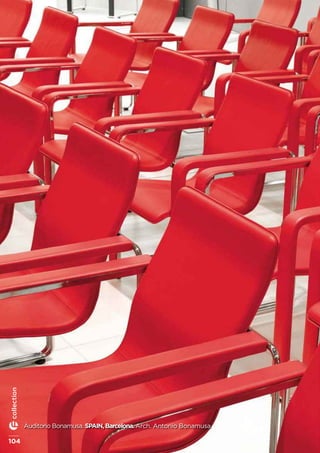 ©MigueldeGuzmán
104
collection
Auditorio Bonamusa. SPAIN,Barcelona.Arch. Antonio Bonamusa
 