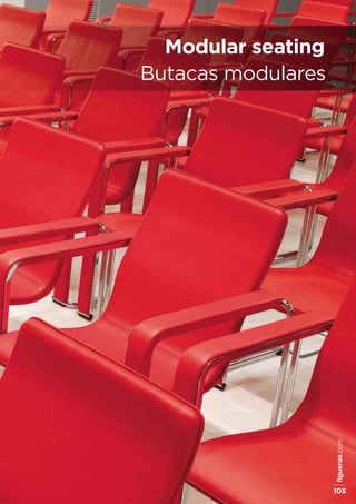 figueras.com
105
Modular seating
Butacas modulares
 
