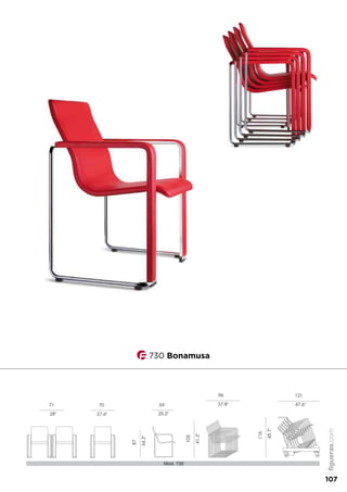 70
27.6"
87
34.3"
64
25.2"
71
28"
116
45.7"
121
47.6"
105
41.3"
96
37.8"
Mod. 730
730 Bonamusa
figueras.com
107
 