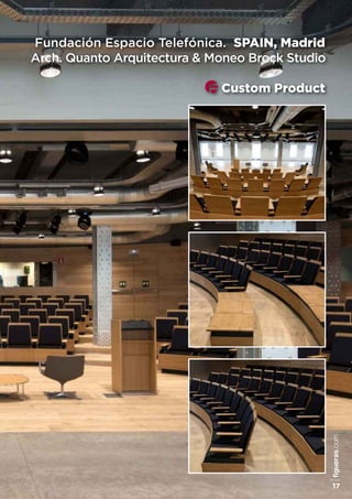 fundación Espacio telefónica. SPAIN, Madrid
arch. Quanto arquitectura & Moneo Brock studio
Custom Product
figueras.com
17
 