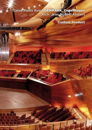 Dansk radio Byen. DeNMArk, Copenhagen
arch. Jean nouvel ateliers
Custom Product
figueras.com
19
 