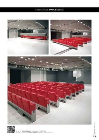 Go to the Mutaflex System video using this QR-Code.
Acceda al vídeo del Sistema Mutaflex mediante este código QR.
Sala Bonamusa. SPAIN, Barcelona
figueras.com
25
 