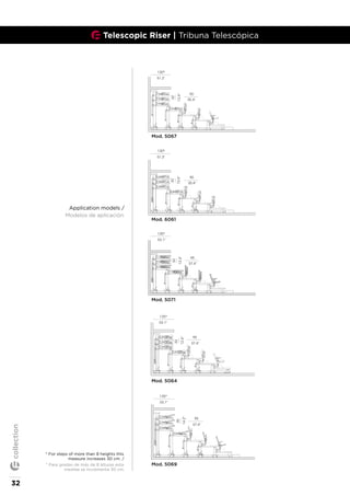 Application models /
Modelos de aplicación
130*
51.2"
32
12.6"
mod.5067 minispace
90
35.4"
mod.5064 minispace
135*
53.1"
32
12.6"
95
37.4"
mod.6061 microflex mod.5069 microlyon
130*
51.2"
32
12.6"
90
35.4"
135*
53.1"
36
14.2"
95
37.4"
130*
51.2"
32
12.6"
mod.5067 minispace
90
35.4"
mod.5064 minispace
135*
53.1"
32
12.6"
95
37.4"
mod.6061 microflex mod.5069 microlyon
130*
51.2"
32
12.6"
90
35.4"
135*
53.1"
36
14.2"
95
37.4"
135*
130*
51.2"
32
12.6"
mod.5067 minispace
90
35.4"
mod.5064 minispace
135*
53.1"
32
12.6"
95
37.4"
mod.6061 microflex mod.5069 microlyon
mod.5071 minispace
130*
51.2"
32
12.6"
90
35.4"
135*
53.1"
36
14.2"
95
37.4"
135*
53.1"
32
12.6"
95
37.4"
130*
51.2"
32
12.6"
mod.5067 minispace
90
35.4"
mod.5064 minispace
135*
53.1"
32
12.6"
95
37.4"
mod.6061 microflex mod.5069 microlyon
mod.5071 minispace
130*
51.2"
32
12.6" 90
35.4"
135*
53.1"
36
14.2"
95
37.4"
135*
53.1"
32
12.6"
95
37.4"
130*
51.2"
32
12.6"
mod.5067 minispace
90
35.4"
mod.5064 minispace
135*
53.1"
32
12.6"
95
37.4"
mod.6061 microflex mod.5069 microlyon
mod.5071 minispace
130*
51.2"
32
12.6"
90
35.4"
135*
53.1"
36
14.2"
95
37.4"
135*
53.1"
32
12.6"
95
37.4"
Mod. 5067
Mod. 6061
Mod. 5071
Mod. 5064
Mod. 5069
* For steps of more than 8 heights this
measure increases 30 cm. /
* Para gradas de más de 8 alturas esta
medida se incrementa 30 cm.
Telescopic Riser | Tribuna Telescópica
32
collection
 