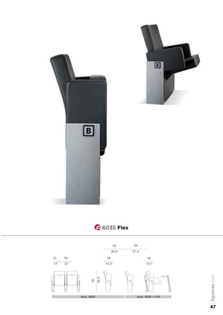 56
22"
33
13"
46
18.1"
36
14.2"
90
35.4"
90 95
35.4" 37.4"
Mod. 6035 Mod. 6035 + F45
6035 Flex
figueras.com
47
 