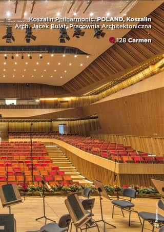 Koszalin Philharmonic. POLAND, koszalin
arch. Jacek Bulat, Pracownia architektoniczna
128 Carmen
figueras.com
63
 