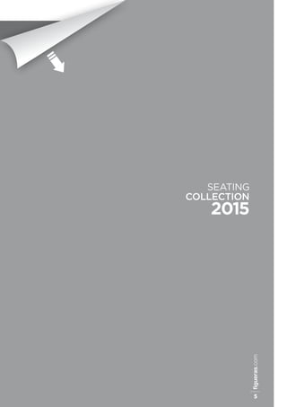 SEATINg
COLLeCTiOn
2015
figueras.com
5
 