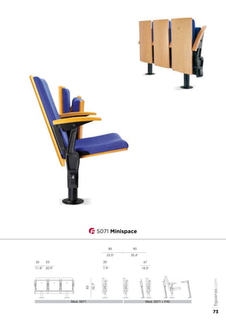 53
20.9"
30
11.8"
Mod. 5071 Mod. 5071 + F45
47
18.5"
20
7.9"
83
32.7”
85 90
33.5" 35.4"
5071 Minispace
figueras.com
73
 