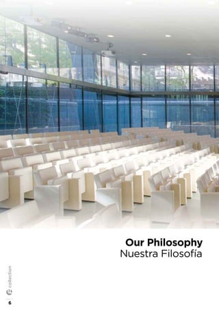 Our Philosophy
Nuestra Filosofía
6
collection
 